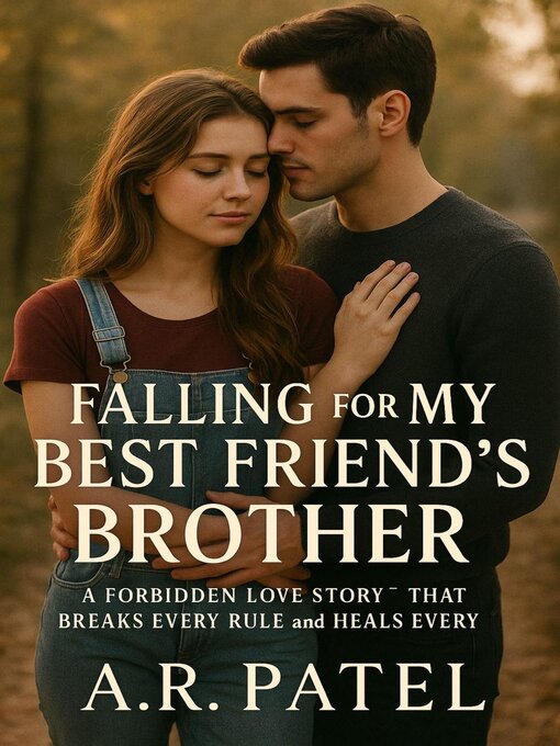 Title details for Falling for My Best Friend's Brother by A.R.Patel - Available